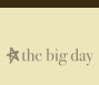 the big day